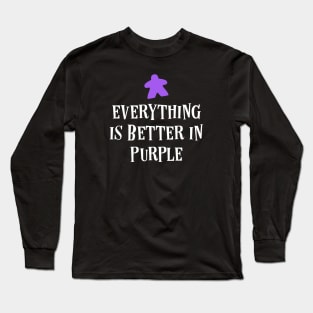 Everything is Better in Purple Board Games Meeples Tabletop RPG Vault Long Sleeve T-Shirt